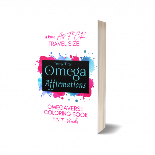 Teeny Tiny Omega Affirmations: A Cute As F*ck Travel Size Omegaverse Coloring Book