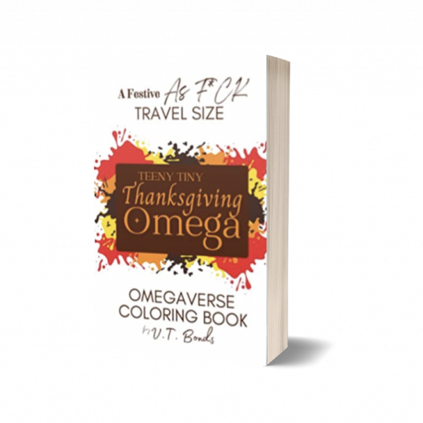Teeny Tiny Thanksgiving Omega: A Festive As F*ck Travel Size Omegaverse Coloring Book